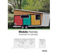 MOBILE HOMES. Transportable, Tiny, Lightweight (SIN COLECCION)