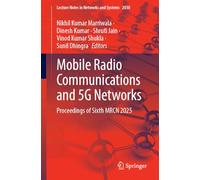 Mobile Radio Communications and 5G Networks: Proceedings of Sixth MRCN 2025: 2030 (Lecture Notes in Networks and Systems, 2030)