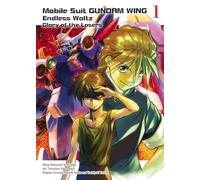 Mobile Suit Gundam WING 1: Endless Waltz: Glory of the Losers