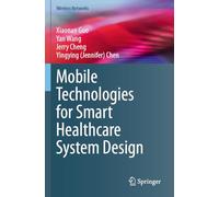 Mobile Technologies for Smart Healthcare System Design