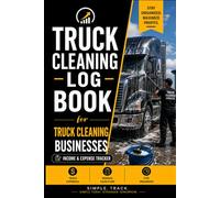 Mobile Truck Wash Cash Log Book: Income & Expense Tracker for Mobile Truck Wash Businesses