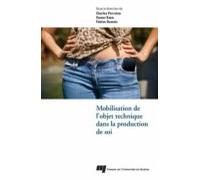 Mobilisation De Lobjet Technique Dans La Production De Soi (ebook)