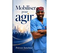 Mobiliser pour agir: Un cadre stratégique pour donner à chacun une place dans la réussite de projets collectifs