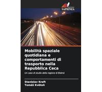 Mobilità spaziale quotidiana e comportamenti di trasporto nella Repubblica Ceca: Un caso di studio della regione di Blatná