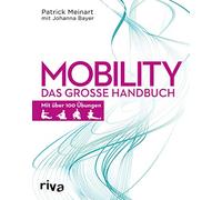 Mobility: Das große Handbuch - Mit über 100 Übungen
