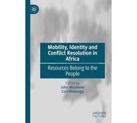 Mobility, Identity and Conflict Resolution in Africa: Resources Belong to the People