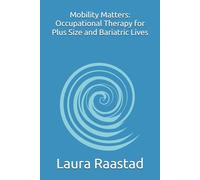 Mobility Matters: Occupational Therapy for Plus Size and Bariatric Lives