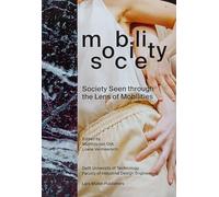 Mobility / Society. Society Seen through the Lens of Mobilities /anglais