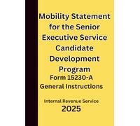 Mobility Statement for the Senior Executive Service Candidate Development Program: Form 15230-A General Instructions 2025