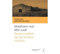 Mobilitzem-nos! Mon rural!: Noves ruralitats per als terriroris històrics: 1 (Horitzons)