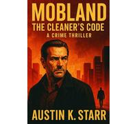 MobLand The Cleaner’s Code: A Crime Thriller (Chronicles of Covert Courage)