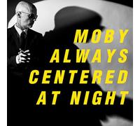 MOBY - ALWAYS CENTERED AT NIGHT [Vinilo]