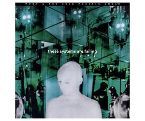 Moby And The Void Pacific Choir - Moby And The Void Pacific Choir: These Systems Are Failing [CD]