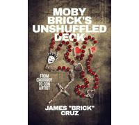 Moby Brick's Unshuffled Deck: From choirboy to con artist