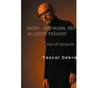 Moby - Der Mann, der in Loops träumte: Eine Art Biografie