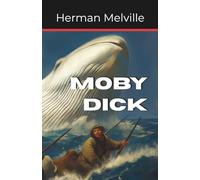 Moby Dick: Classic Sea Adventure (Annotated)