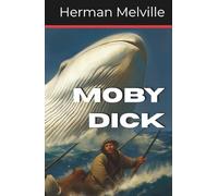 Moby Dick: Classic Sea Adventure (Annotated)