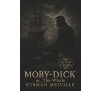 Moby Dick (Driver Classics Deluxe Edition): Or The Whale