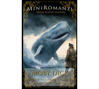 Moby Dick: Edizione illustrata e rivisitata