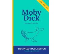 Moby Dick: Enhanced Focus Edition: A Classic Tailored for ADHD, Neurodivergence and Improved Reading Concentration - Part of the ADHD Friends Series