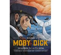 Moby Dick - Kid Classics: The Classic Edition Reimagined Just-for-Kids! (Kid Classic #3) (Herman Melville's Classic Tale For Young Readers)