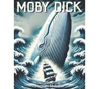 Moby Dick (Large Print Edition): A Captain’s Obsession, a White Whale, and the Ocean’s Darkest Hunt