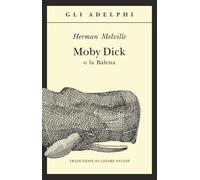 Moby Dick o la balena (Gli Adelphi)