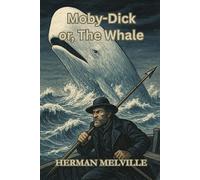 Moby-Dick or, The Whale