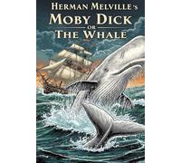 Moby Dick; Or, The Whale
