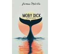 Moby Dick: or the Whale
