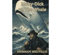 Moby-Dick or, The Whale