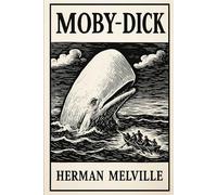 Moby Dick; Or, The Whale (Annotated): A Wellspring Press Edition with Discussion Questions