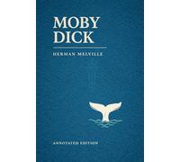 Moby-Dick; or, The Whale (Astor Edition): The Complete Text with Literary and Historical Commentary
