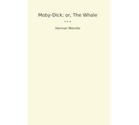 Moby-Dick; or, The Whale (Classic Books)