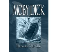 Moby-Dick: or, The Whale. The Classic Adventure on the High Seas. Large Print Edition