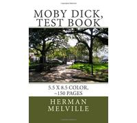 Moby Dick, Test Book: 5.5 x 8.5 color, ~150 pages