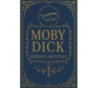 Moby Dick: The 1851 Classic Sea Adventure