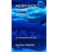 Moby-Dick: The Epic Adventure Sea Story