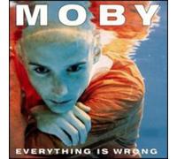 Moby - Everything Is Wrong