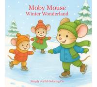 Moby Mouse Winter Wonderland Coloring Book (Moby Mouse Adventures Coloring Books)