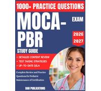 MOCA-PBR Study Guide 2026-2027: Complete Review and Practice Questions for Pediatric Maintenance of Certification