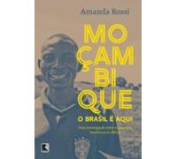 Moçambique O Brasil É Aqui (ebook)