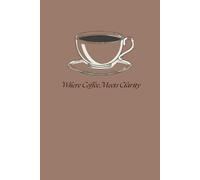 Mocha Coffee Notebook, College Ruled Journal for Daily Writing & Reflection: Where Coffee Meets Clarity. - 6x9 Lined Notebook with Date Entries