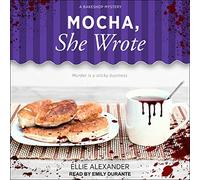 Mocha, She Wrote (The Bakeshop Mysteries)