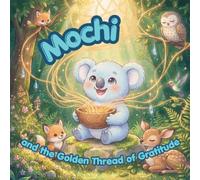 Mochi and the Golden Thread of Gratitude (Mochi’s Mindful World)