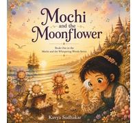 Mochi and the Moonflower: Wait and Wonder (Mochi and the Whispering Woods)