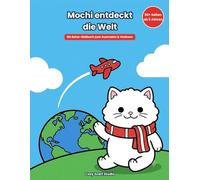 Mochi entdeckt die Welt: Ein Reise-Malbuch für Kinder ab 3 - Über 50 Ausmalbilder mit Vorlese-Geschichte (Mochi die kleine süße Katze entdeckt die Welt)