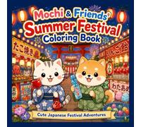 Mochi&Friends Summer Festival Coloring Book: Cute Japanese Festival Adventures
