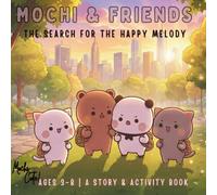 Mochi & Friends: The Search for the Happy Melody: A Heartwarming Picture Book about Friendship, Nature, and Music with a Bonus Coloring Activity for Kids Ages 3-8