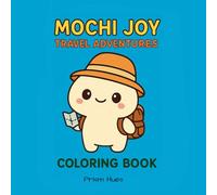 Mochi Joy Travel Adventures Coloring Book | 40 Kawaii Around the World Pages with Cute Landmarks, Airplanes, and Travel Fun for Kids, Teens & Adults